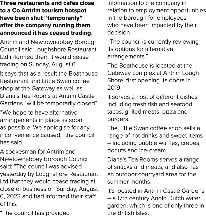 Three restaurants and cafes close to a Co Antrim tourism hotspot have been shut “temporarily” after the company runni...