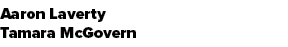 Aaron Laverty Tamara McGovern