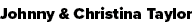 Johnny & Christina Taylor
