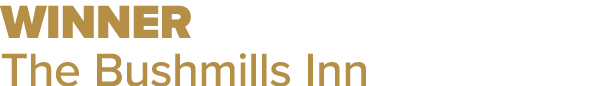 WINNER The Bushmills Inn