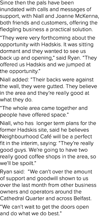 Since then the pals have been inundated with calls and messages of support, with Niall and Joanne McKenna, both frien...