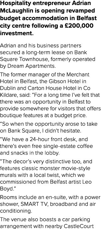 Hospitality entrepreneur Adrian McLaughlin is opening revamped budget accommodation in Belfast city centre following ...