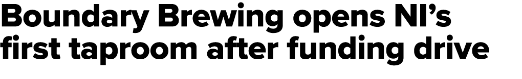 Boundary Brewing opens NI’s first taproom after funding drive