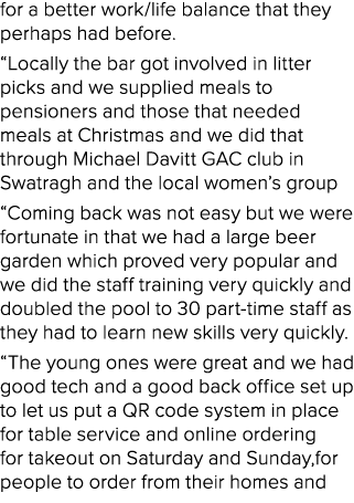 for a better work/life balance that they perhaps had before. “Locally the bar got involved in litter picks and we sup...