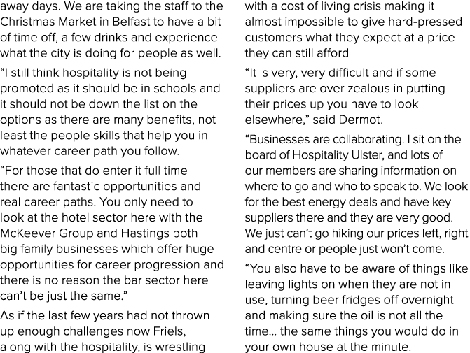 away days. We are taking the staff to the Christmas Market in Belfast to have a bit of time off, a few drinks and exp...