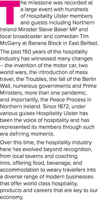 The milestone was recorded at a large event with hundreds of Hospitality Ulster members and guests including Northern...