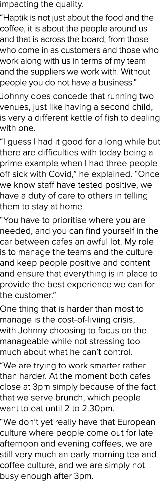 impacting the quality. “Haptik is not just about the food and the coffee, it is about the people around us and that i...