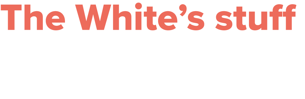 The White’s stuff