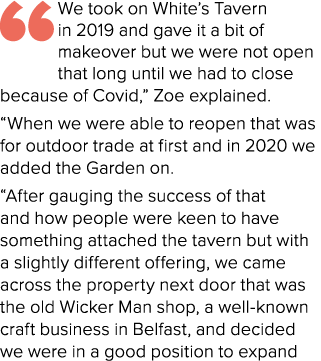 “We took on White’s Tavern in 2019 and gave it a bit of makeover but we were not open that long until we had to close...