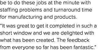 be to do these jobs at the minute with staffing problems and turnaround time for manufacturing and products. “It was ...
