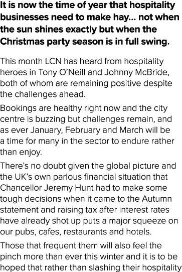 It is now the time of year that hospitality businesses need to make hay… not when the sun shines exactly but when the...