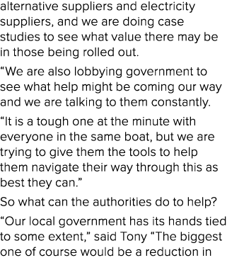 alternative suppliers and electricity suppliers, and we are doing case studies to see what value there may be in thos...