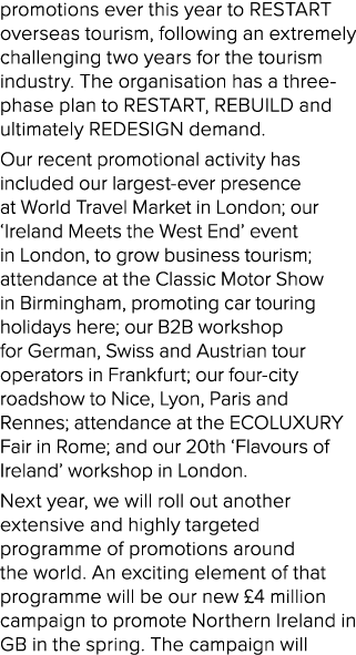 promotions ever this year to RESTART overseas tourism, following an extremely challenging two years for the tourism i...