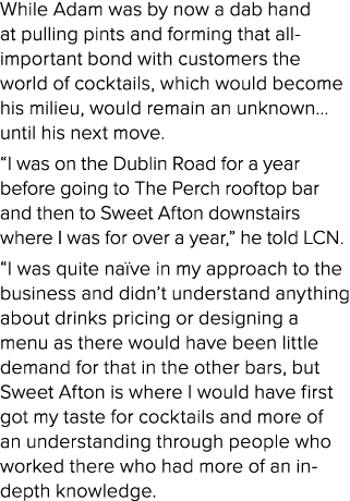 While Adam was by now a dab hand at pulling pints and forming that all important bond with customers the world of coc...