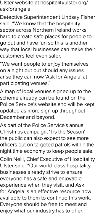 Ulster website at hospitalityulster.org/askforangela Detective Superintendent Lindsay Fisher said: “We know that the ...
