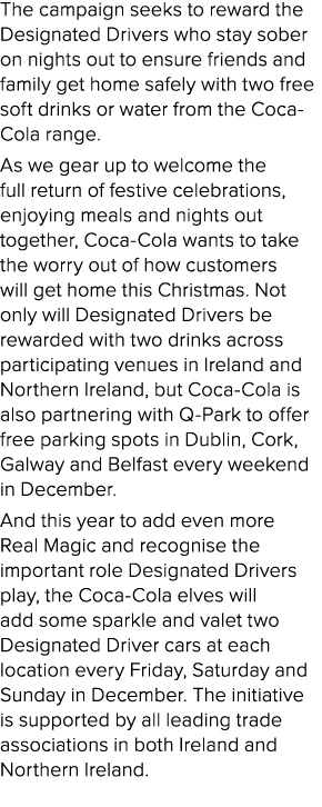 The campaign seeks to reward the Designated Drivers who stay sober on nights out to ensure friends and family get hom...