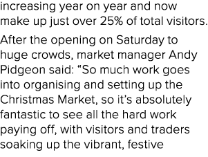 increasing year on year and now make up just over 25% of total visitors. After the opening on Saturday to huge crowds...