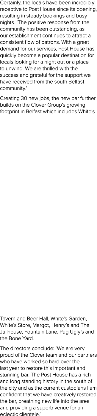 Certainly, the locals have been incredibly receptive to Post House since its opening, resulting in steady bookings an...