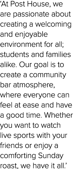 ‘At Post House, we are passionate about creating a welcoming and enjoyable environment for all; students and families...