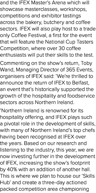 and the IFEX Master’s Arena which will showcase masterclasses, workshops, competitions and exhibitor tastings across ...