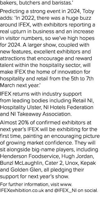 bakers, butchers and baristas.’ Predicting a strong event in 2024, Toby adds: ‘In 2022, there was a huge buzz around ...