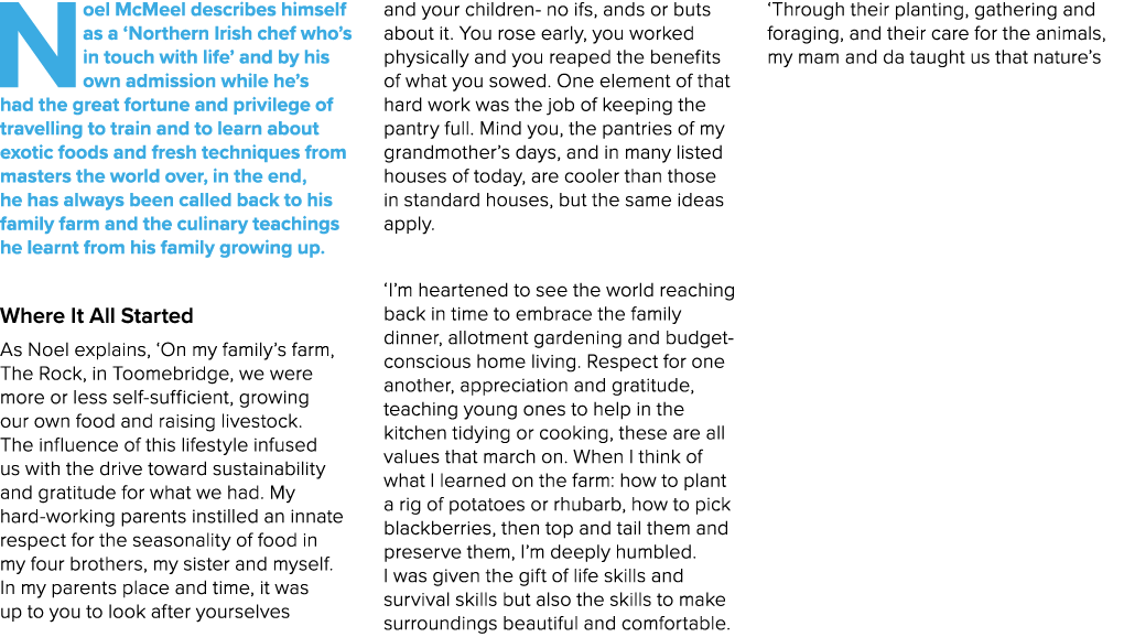 Noel McMeel describes himself as a ‘Northern Irish chef who’s in touch with life’ and by his own admission while he’s...