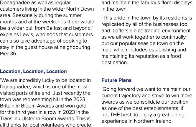 Donaghadee as well as regular customers living in the wider North Down area. Seasonally during the summer months and ...