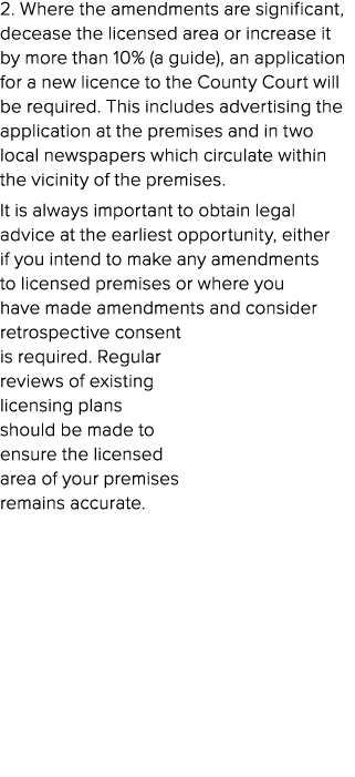 2. Where the amendments are significant, decease the licensed area or increase it by more than 10% (a guide), an appl...