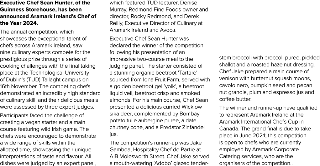 Executive Chef Sean Hunter, of the Guinness Storehouse, has been announced Aramark Ireland’s Chef of the Year 2024. T...