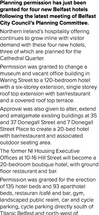 Planning permission has just been granted for four new Belfast hotels following the latest meeting of Belfast City Co...