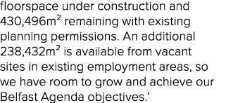 floorspace under construction and 430,496m² remaining with existing planning permissions. An additional 238,432m² is ...