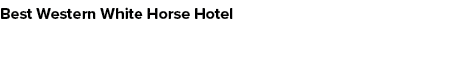 Best Western White Horse Hotel