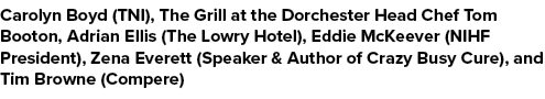 Carolyn Boyd (TNI), The Grill at the Dorchester Head Chef Tom Booton, Adrian Ellis (The Lowry Hotel), Eddie McKeever ...