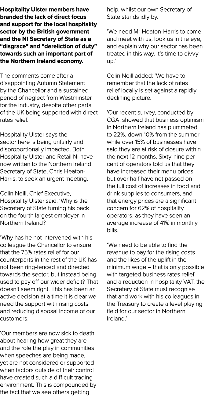 Hospitality Ulster members have branded the lack of direct focus and support for the local hospitality sector by the ...
