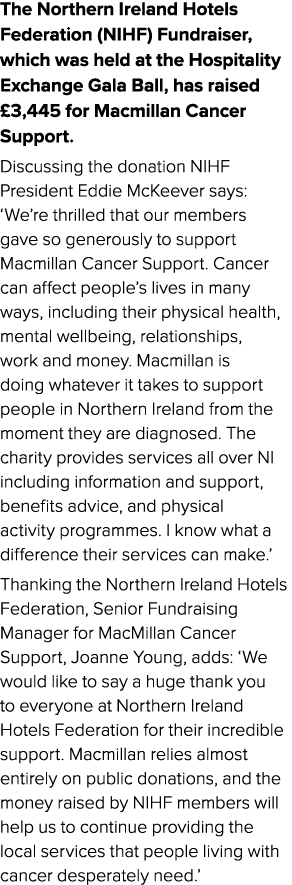 The Northern Ireland Hotels Federation (NIHF) Fundraiser, which was held at the Hospitality Exchange Gala Ball, has r...