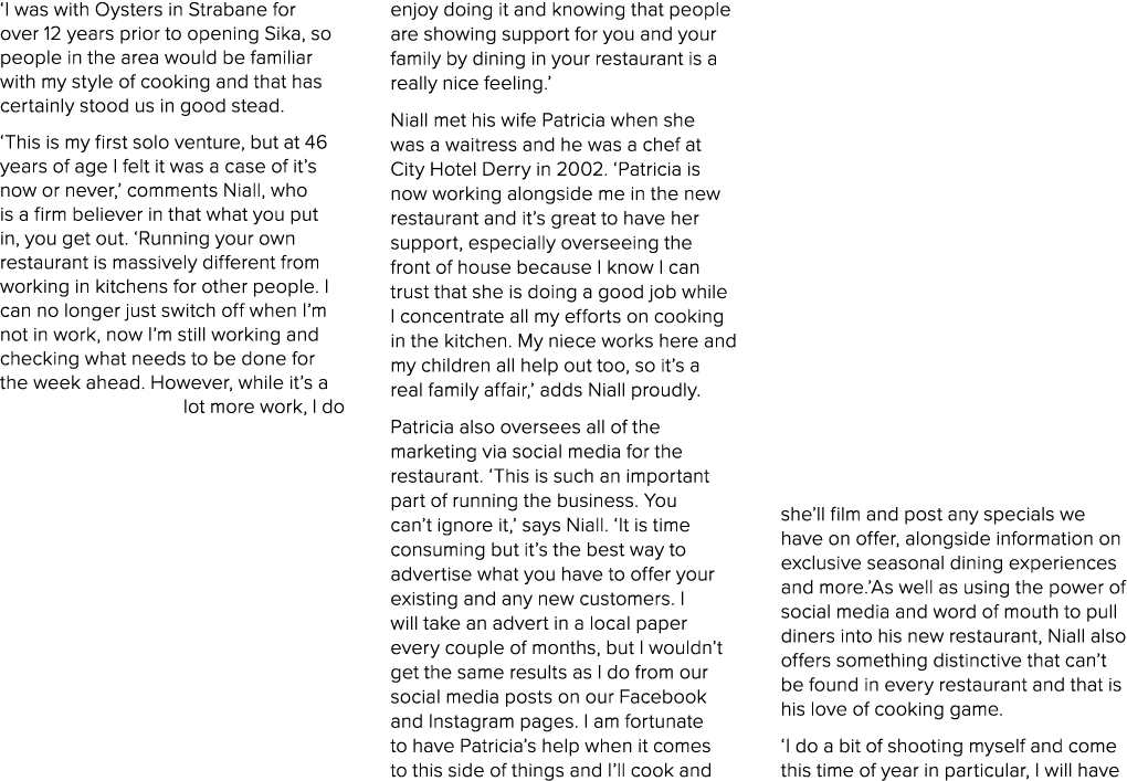 ‘I was with Oysters in Strabane for over 12 years prior to opening Sika, so people in the area would be familiar with...