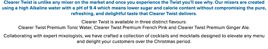 Clearer Twist is unlike any mixer on the market and once you experience the Twist you’ll see why. Our mixers are crea...