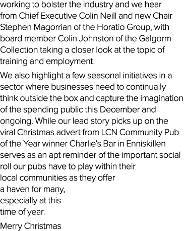 working to bolster the industry and we hear from Chief Executive Colin Neill and new Chair Stephen Magorrian of the H...
