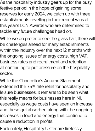 As the hospitality industry gears up for the busy festive period in the hope of gaining some reserves for early 2024,...