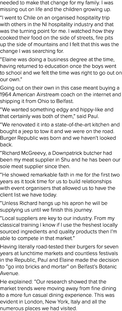 needed to make that change for my family  I was missing out on life and the children growing up   I went to Chile on    