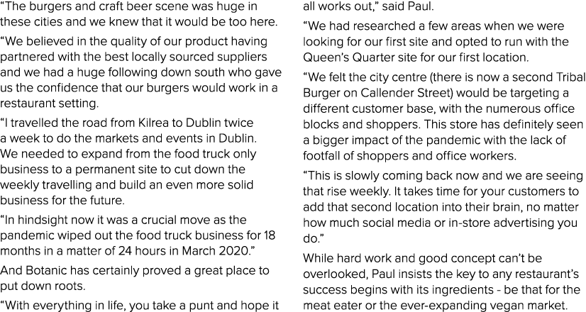 The burgers and craft beer scene was huge in these cities and we knew that it would be too here   We believed in the   