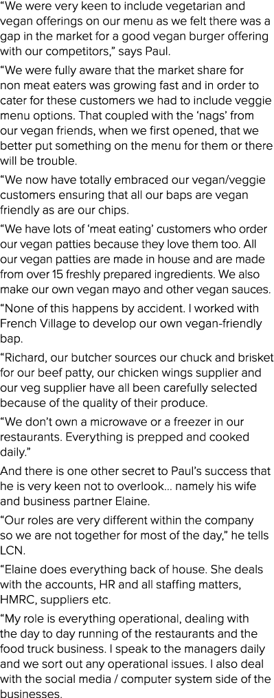  We were very keen to include vegetarian and vegan offerings on our menu as we felt there was a gap in the market for   