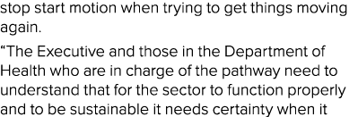 stop start motion when trying to get things moving again   The Executive and those in the Department of Health who ar   