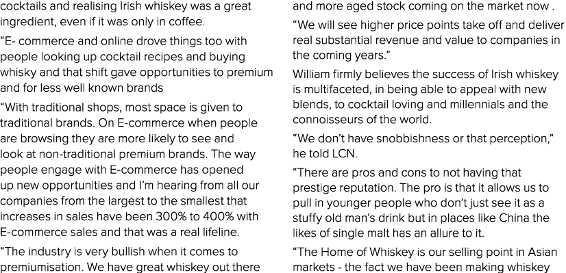 cocktails and realising Irish whiskey was a great ingredient, even if it was only in coffee   E- commerce and online    