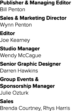 Publisher & Managing Editor Bill Penton Sales & Marketing Director Wynn Penton Editor Joe Kearney Studio Manager Wend   