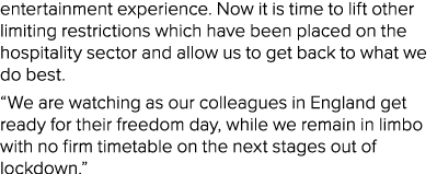 entertainment experience  Now it is time to lift other limiting restrictions which have been placed on the hospitalit   