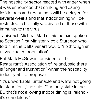 The hospitality sector reacted with anger when it was announced that drinking and eating inside bars and restaurants    