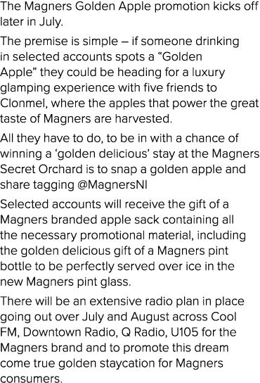 The Magners Golden Apple promotion kicks off later in July  The premise is simple   if someone drinking in selected a   