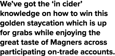 We ve got the  in cider  knowledge on how to win this golden staycation which is up for grabs while enjoying the grea   