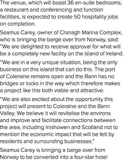 The venue, which will boast 36 en-suite bedrooms, a restaurant and conferencing and function facilities, is expected    